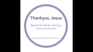 Thankyou Jesus - Makaton signed by Becky George