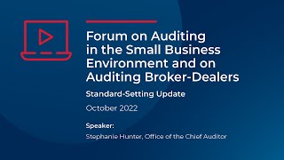 10/26/22 Small Business and Broker-Dealer Forums - Standard-Setting Update