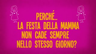 Perché la festa della mamma non cade sempre nello stesso giorno?