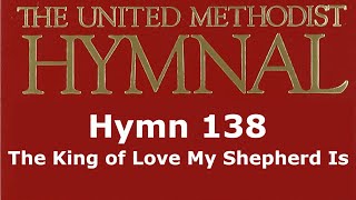 UMH 138 - The King of Love My Shepherd Is