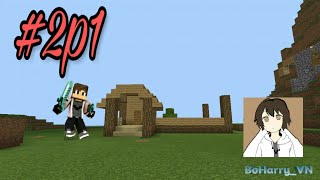 [Minecraft PE Sinh Tồn]#2 p1 : xây căn nhà gỗ đẹp để sinh tồn !!!