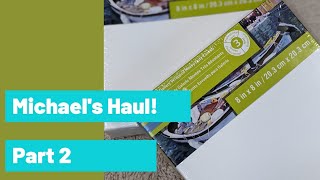 Michael's Art Supply Haul! Part 2