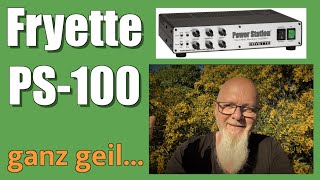 FRYETTE POWER STATION PS-100 - Ganz geil!