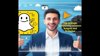 Unveiling the Amazon and Snapchat Strategic Partnership: Exclusive Insights!