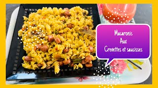 Recette Macaronis sautés avec crevettes et saucisses legumes