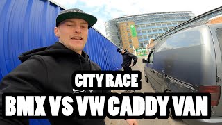 URBAN RACE | BMX VS VW CADDY VAN