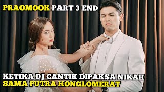 Aku dijodohkan dengan musuhku sendiri - Alur Cerita Praomook Part 3 END