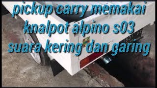 Pickup carry pake muffler alpino S03 suara kering dan garing