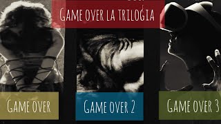 Game Over la Trilogia