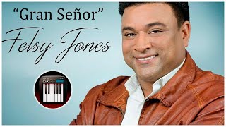 Gran Señor - Felsy Jones Tutorial De Piano