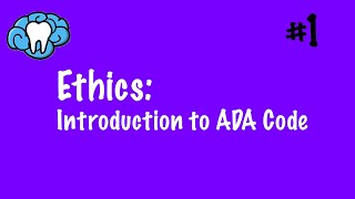 Ethics | Introduction to ADA Code | INBDE