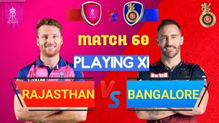 IPL 2023 || Match 60 : Rajasthan Royals Vs Royal Challengers Bangalore Playing XI || RR Vs RCB