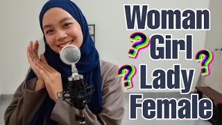 WOMAN VS. GIRL VS. LADY VS. FEMALE