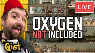 The GIST of Oxygen Not Included (LIVE) #oxygennotincluded   #livestream