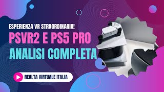 🟢 PSVR2 e PS5 Pro - La Combinazione Perfetta per un'Esperienza VR Straordinaria!