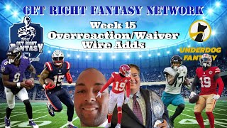 Week 14 Overreaction & Week 15 Top Waiver Wire Adds *Playoff Edition*| GRFN Ep. 232