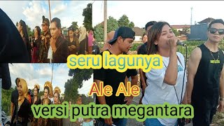 seru lagunya Ale Ale versi putra megantara