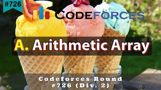 A. Arithmetic Array | Codeforces Round #726 (Div. 2) | sKSama Hindi  Editorial