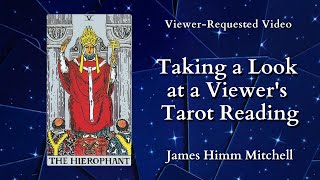 Looking at a Viewer's Tarot Reading (Requested Video)