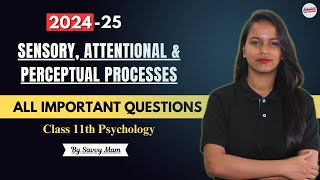 Class 11 Psychology Chapter 4 Sensory, Attentional & Perceptual Processes ANTIM PRAHAR by Savvy Mam