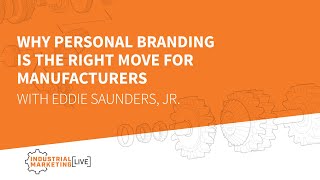 IML: Why personal branding is the right move for manufacturers