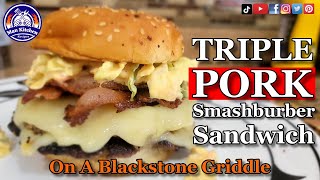 TRIPLE PORK Smashburger Sandwich On A Blackstone Griddle