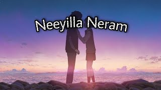 Neeyilla Neram [ slowed + reverb] | Luca | Tovino Thomas | Ahaana Krishna | Earth Hut