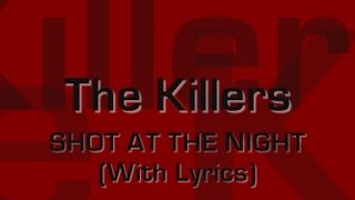 The Killers - Shot At The Night (With Lyrics)