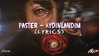 Paster — Aydınlandım (Lyrics)