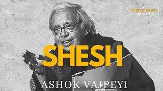 Shesh - Ashok Vajpeyi | Hindi Poetry