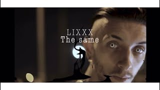 LIXXX - THE SAME (Official Video)