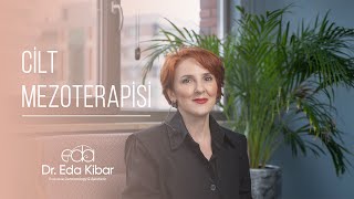 Cilt Mezoterapisi Nedir? Etkisi Ne Kadar Sürer? | Dr. Eda Kibar Atasoy