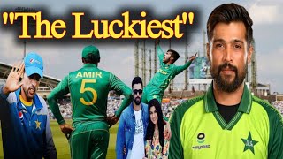 Muhammad Amir |The Luckiest Cricketer Ever? |MuhammadAmir|PakCricket|T20