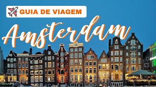 O que fazer em AMSTERDAM? | Guia de Viagem | #Eurotrip | Júlia Orige