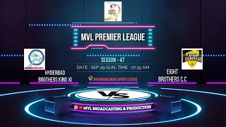 #1677 MVL PREMIER LEAGU SEASON - 47 || ( HYDERABAD BROTHERS KING XI  v/s  EIGHT BROTHERS C.C ) ||