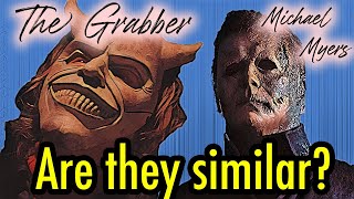 What makes Michael Myers and The Grabber similar?