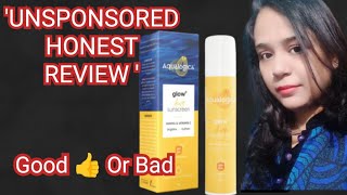 Aqualogica glow n dewy sunscreen, unsponsored honest review,रंग निखारे धूप से भी बचाये#aqualogica