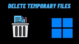 How to Delete Temporary Files in Windows