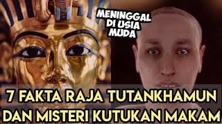 7 FAKTA RAJA TUTANKHAMUN,RAJA MESIR YANG MENINGGAL DI USIA MUDA|Asma Nurazizah