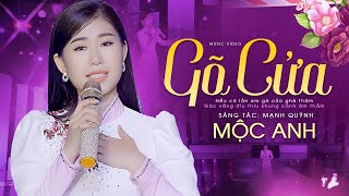 Gõ cửa - Mộc Anh | Em ơi người xưa đã ra đi, không gặp em phút phân ly...