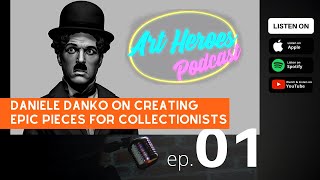 Art Heroes Podcast Episode 1: Daniele Danko Angelozzi on creating epic pieces for collectionists