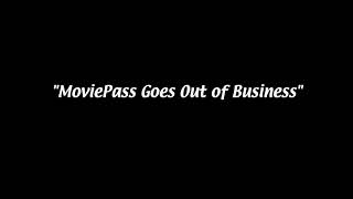 MoviePass Goes Out of Business