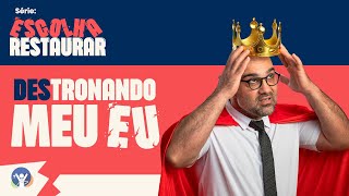 DESTRONANDO MEU EU | CULTO AO VIVO - Celebrando Restauração