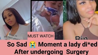 So Sad 😭 Moment A Lady Di*ed After undergoing surgery