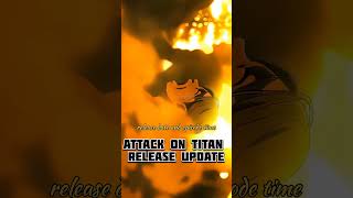 Attack on titan release date and time New update