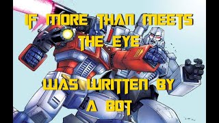 If Transformers G1 was Written by a Bot l More Than Meets The Eye