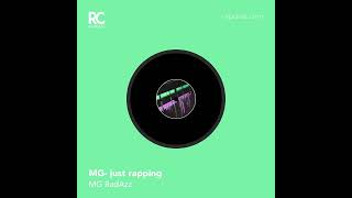 MG- just rapping