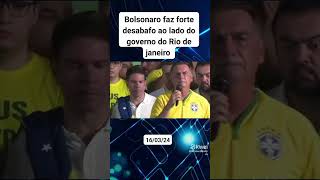 Bolsonaro faze forte desabafar ao lado do governo Rio de Janeiro