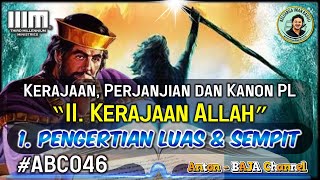 46. Pengertian Luas & Sempit - Kerajaan, Perjanjian dan Kanon PL - Kerajaan Allah #ABC046