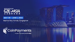 CoinPayments Attends G2E Asia: Asia's biggest iGaming event